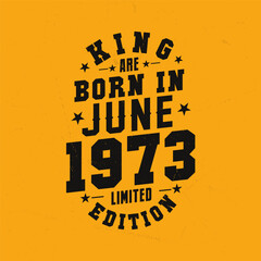 Naklejka premium King are born in June 1973. King are born in June 1973 Retro Vintage Birthday