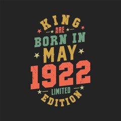 King are born in May 1922. King are born in May 1922 Retro Vintage Birthday
