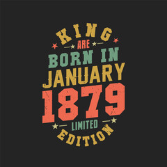 Obraz premium King are born in January 1879. King are born in January 1879 Retro Vintage Birthday