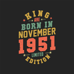 King are born in November 1951. King are born in November 1951 Retro Vintage Birthday