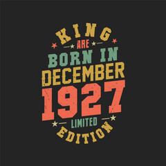 Fototapeta premium King are born in December 1927. King are born in December 1927 Retro Vintage Birthday
