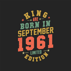 King are born in September 1961. King are born in September 1961 Retro Vintage Birthday