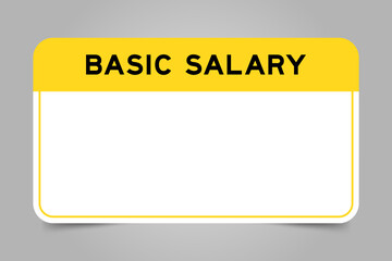 Label banner that have yellow headline with word basic salary and white copy space, on gray background