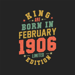 King are born in February 1906. King are born in February 1906 Retro Vintage Birthday