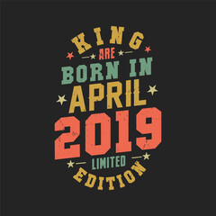 Obraz premium King are born in April 2019. King are born in April 2019 Retro Vintage Birthday
