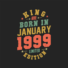 Fototapeta premium King are born in January 1999. King are born in January 1999 Retro Vintage Birthday
