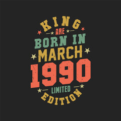 Obraz premium King are born in March 1990. King are born in March 1990 Retro Vintage Birthday
