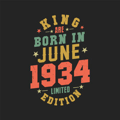 King are born in June 1934. King are born in June 1934 Retro Vintage Birthday