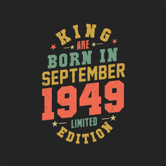 King are born in September 1949. King are born in September 1949 Retro Vintage Birthday