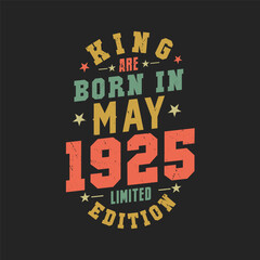 Obraz premium King are born in May 1925. King are born in May 1925 Retro Vintage Birthday