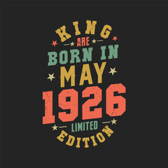 King are born in May 1926. King are born in May 1926 Retro Vintage Birthday