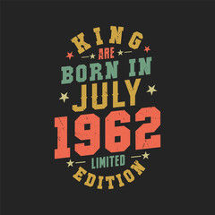 King are born in July 1962. King are born in July 1962 Retro Vintage Birthday