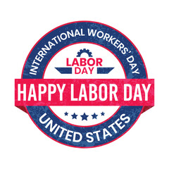 Happy Labor Day Holiday Badge, Banner, Rubber Stamp, Labour Day Celebration, Federal Holiday, USA Labor Day Logo, Working Day, Festival, United States Of America National Flag Vector Illustration