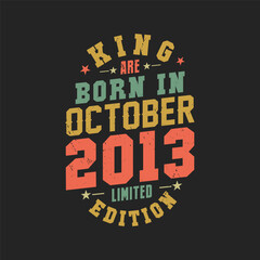 King are born in October 2013. King are born in October 2013 Retro Vintage Birthday