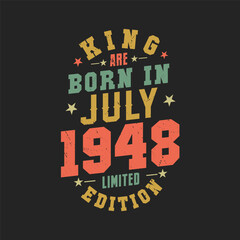 King are born in July 1948. King are born in July 1948 Retro Vintage Birthday