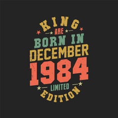 Obraz premium King are born in December 1984. King are born in December 1984 Retro Vintage Birthday