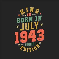 King are born in July 1943. King are born in July 1943 Retro Vintage Birthday