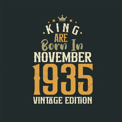 Obraz premium King are born in November 1935 Vintage edition. King are born in November 1935 Retro Vintage Birthday Vintage edition