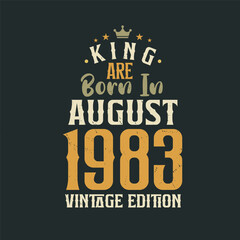 Naklejka na ściany i meble King are born in August 1983 Vintage edition. King are born in August 1983 Retro Vintage Birthday Vintage edition