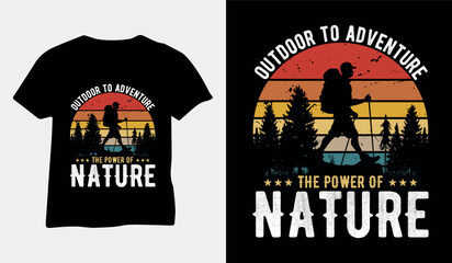 Outdoor to adventure the power of nature hiking t-shirt vector 