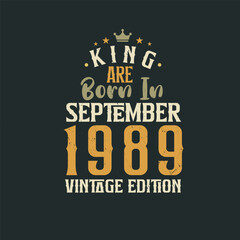 Obraz premium King are born in September 1989 Vintage edition. King are born in September 1989 Retro Vintage Birthday Vintage edition