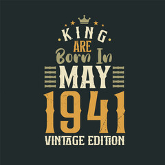 King are born in May 1941 Vintage edition. King are born in May 1941 Retro Vintage Birthday Vintage edition