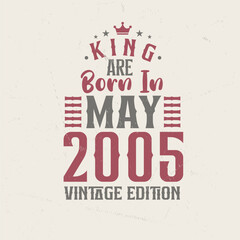 Naklejka premium King are born in May 2005 Vintage edition. King are born in May 2005 Retro Vintage Birthday Vintage edition