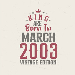Obraz premium King are born in March 2003 Vintage edition. King are born in March 2003 Retro Vintage Birthday Vintage edition