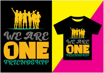 WE ARE ONE FRIENDSHIP T SHIRT DESIGN, Friendship T shirt Design for Best Friend. T Friendship Forever Vector for t shirt printing for Friendship Day, I love my best friend, Ready for print.