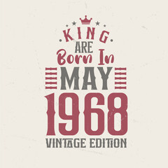 Obraz premium King are born in May 1968 Vintage edition. King are born in May 1968 Retro Vintage Birthday Vintage edition