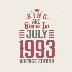 Obraz premium King are born in July 1993 Vintage edition. King are born in July 1993 Retro Vintage Birthday Vintage edition
