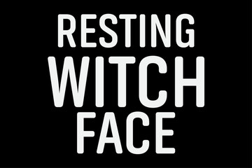 Resting Witch Face Funny Halloween T-Shirt Design