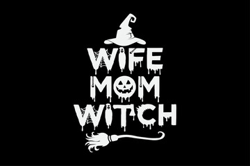 Wife Mom Witch Funny Halloween T-Shirt Design