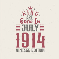 Naklejka premium King are born in July 1914 Vintage edition. King are born in July 1914 Retro Vintage Birthday Vintage edition