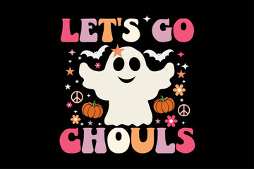 Let's Go Chouls Funny Retro Groovy Halloween T-Shirt Design