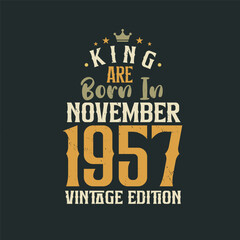 Naklejka na ściany i meble King are born in November 1957 Vintage edition. King are born in November 1957 Retro Vintage Birthday Vintage edition