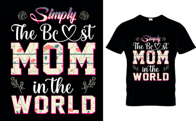 simply the best mom in the world   t shirt design template