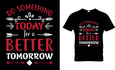do something today for a better tomorrow