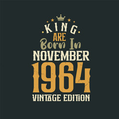Naklejka na ściany i meble King are born in November 1964 Vintage edition. King are born in November 1964 Retro Vintage Birthday Vintage edition
