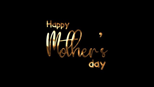 Animated lettering Happy Mother's Day  with gold effect to celebrate and to show love for mother's in the world 