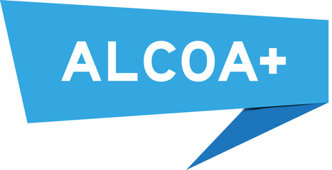 Blue color speech banner with word ALCOA (Abbreviation of Attributable, Legible, Contemporaneous, Original and Accurate) plus on white background