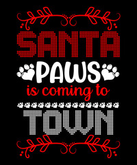 Santa paws is coming to town. Ugly Christmas Sweater
