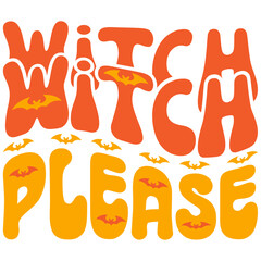 Witch please  Retro Halloween SVG Design, Retro Halloween SVG Design Bundle