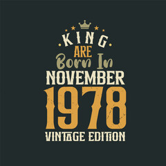 Fototapeta na wymiar King are born in November 1978 Vintage edition. King are born in November 1978 Retro Vintage Birthday Vintage edition