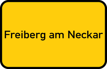 City sign of Freiberg am Neckar - Ortsschild von Freiberg am Neckar
