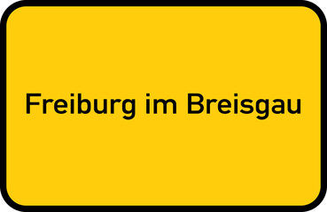 City sign of Freiburg im Breisgau - Ortsschild von Freiburg im Breisgau