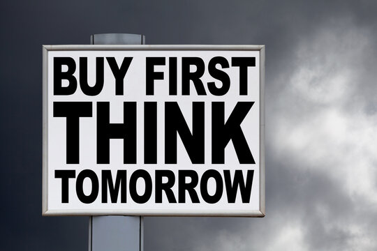 Buy first, think tomorrow - Billboard