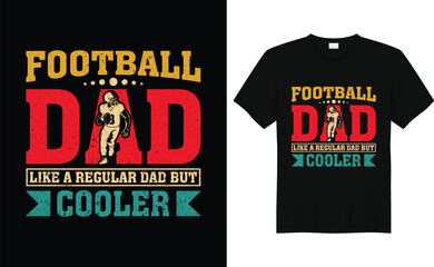 Football Dad Like A Regular Dad But Cooler,Vintage American Football Player Shirt,Football Lovers Gifts, Funny Football Tee