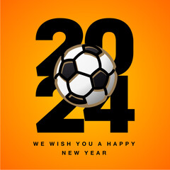 Obraz premium 2024 Soccer Championship Happy New Year 2024 modern design numbers typography with football ball on the middle orange black icon logo