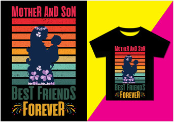 MOTHER AND SON BEST FRIENDS FOREVER t-shirt design, Typography modern T-shirt design for man and woman, Vector file, Ready for print.
